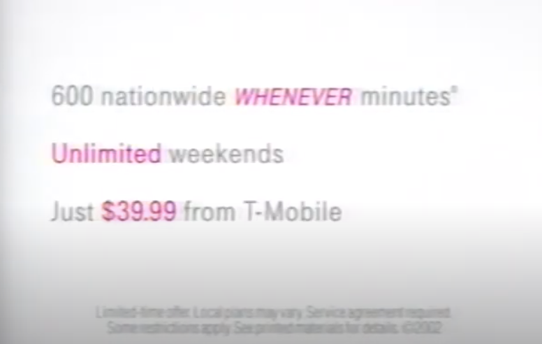 A screenshot of a T-Mobile commercial that says: &quot;600 nationwide whenever minutes. Unlimited weekends. Just $39.99 from T-Mobile&quot;