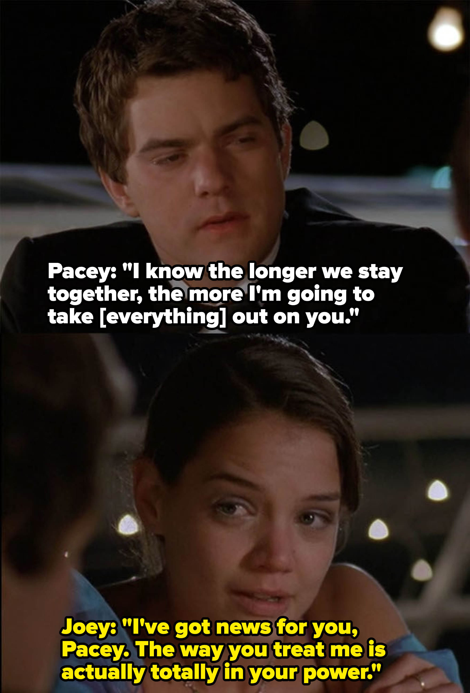 Pacey says he&#x27;s taking his failures out on Joey and she reminds him that he can control how he treats her