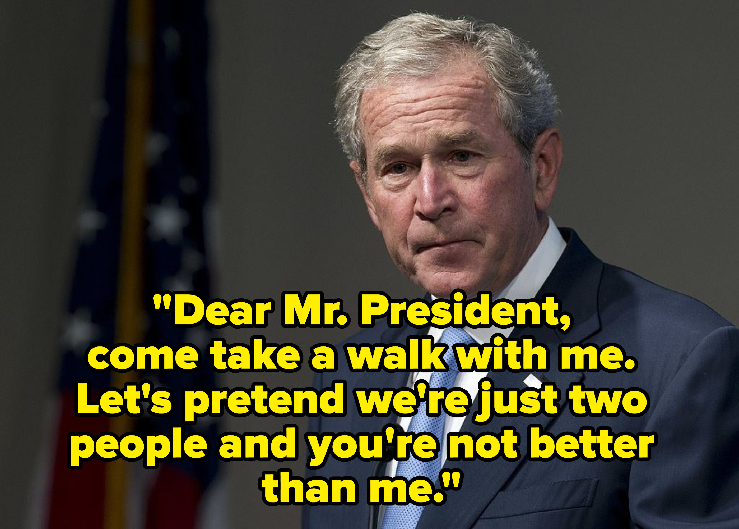 George W. Bush, captioned with the lyrics, &quot;