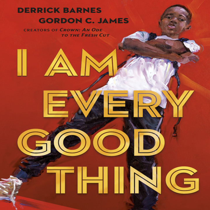book cover that says "I Am Every Good Thing" by Derrick Barnes