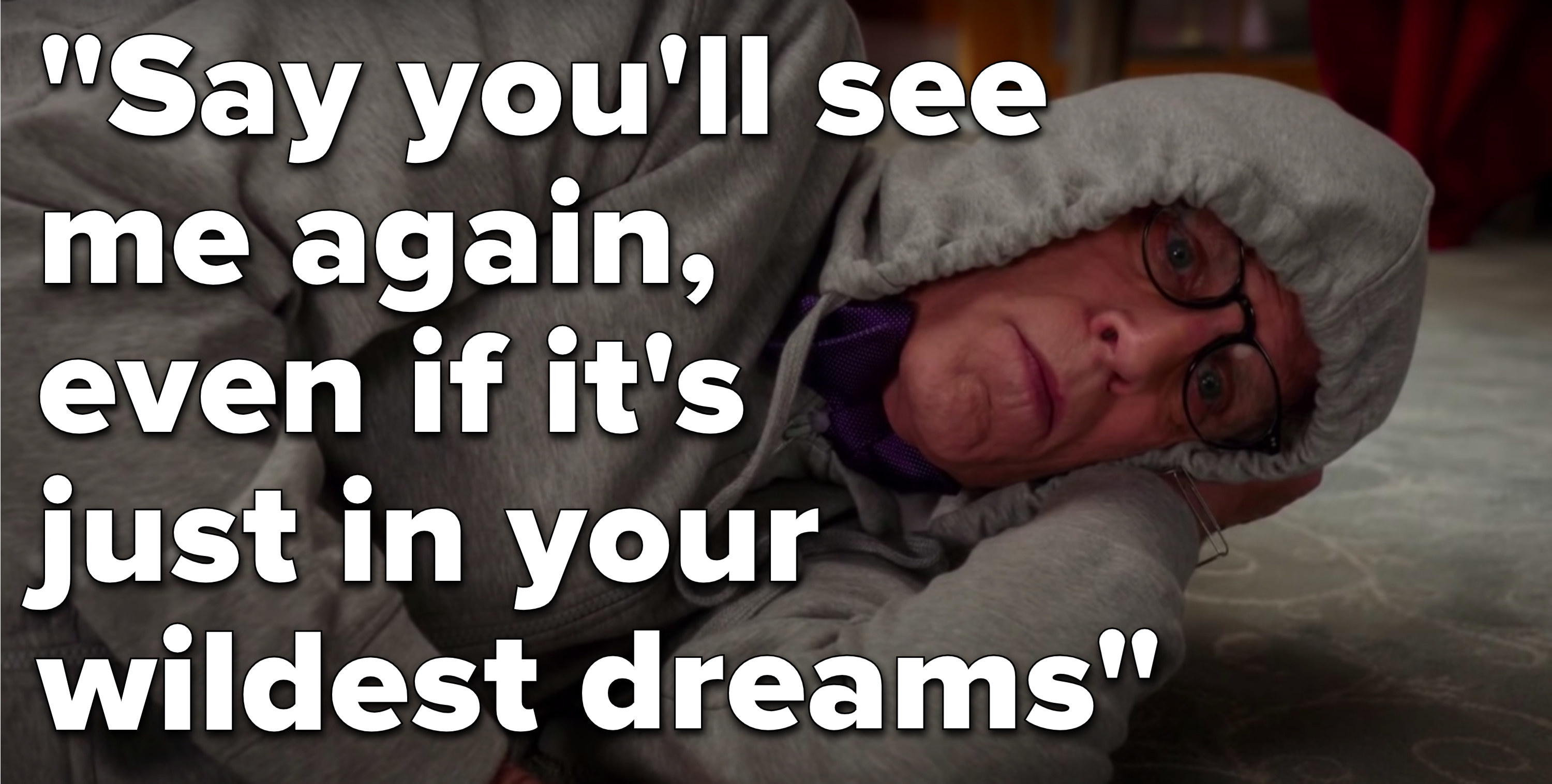 Michael from The Good Place lays on the floor in a hoodie next to the lyrics, &quot;Say you&#x27;ll see me again, even if it&#x27;s just in your wildest dreams&quot;