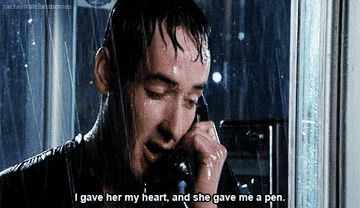 John in Say Anything saying &quot;I gave her my heart and she gave me a pen&quot;