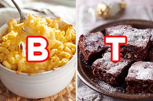 On the left, a bowl of mac 'n' cheese labeled "B," and on the right, a plate of brownies topped with powdered sugar labeled "T"