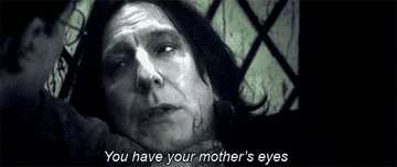 Snape dying, telling Harry he has his mother&#x27;s eyes