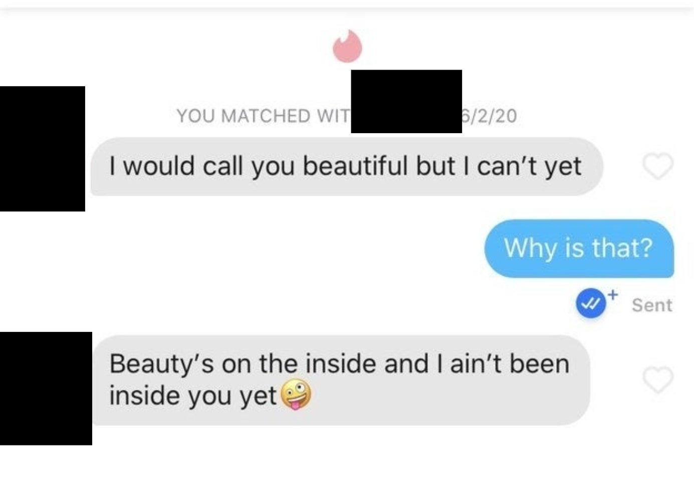 A guy trying to pick up a girl saying he can&#x27;t call her beautiful yet because beauty&#x27;s on the inside and he hasn&#x27;t been inside her yet