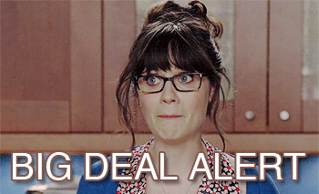 Jess from New Girl saying, &quot;big deal alert&quot;