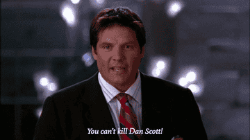 Dan: &quot;You can&#x27;t kill Dan Scott&quot;