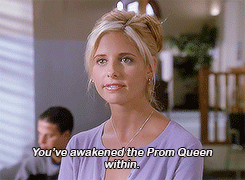 Buffy: &quot;You&#x27;ve awakened the Prom Queen within&quot;