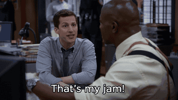 Jake from Brooklyn Nine-Nine saying &quot;That&#x27;s my jam&quot;