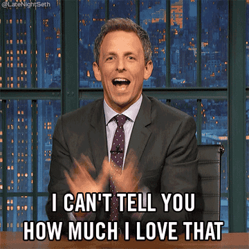 Seth Myers from Late Night saying I can&#x27;t tell you how much I love that