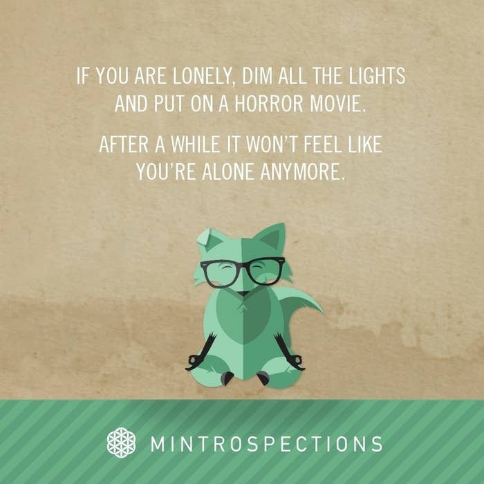 An illustration of a green fox wearing glasses sitting in a zen yoga pose with the words "If you are lonely, dim all the lights and put on a horror movie. After a while it won't feel like you're alone anymore."