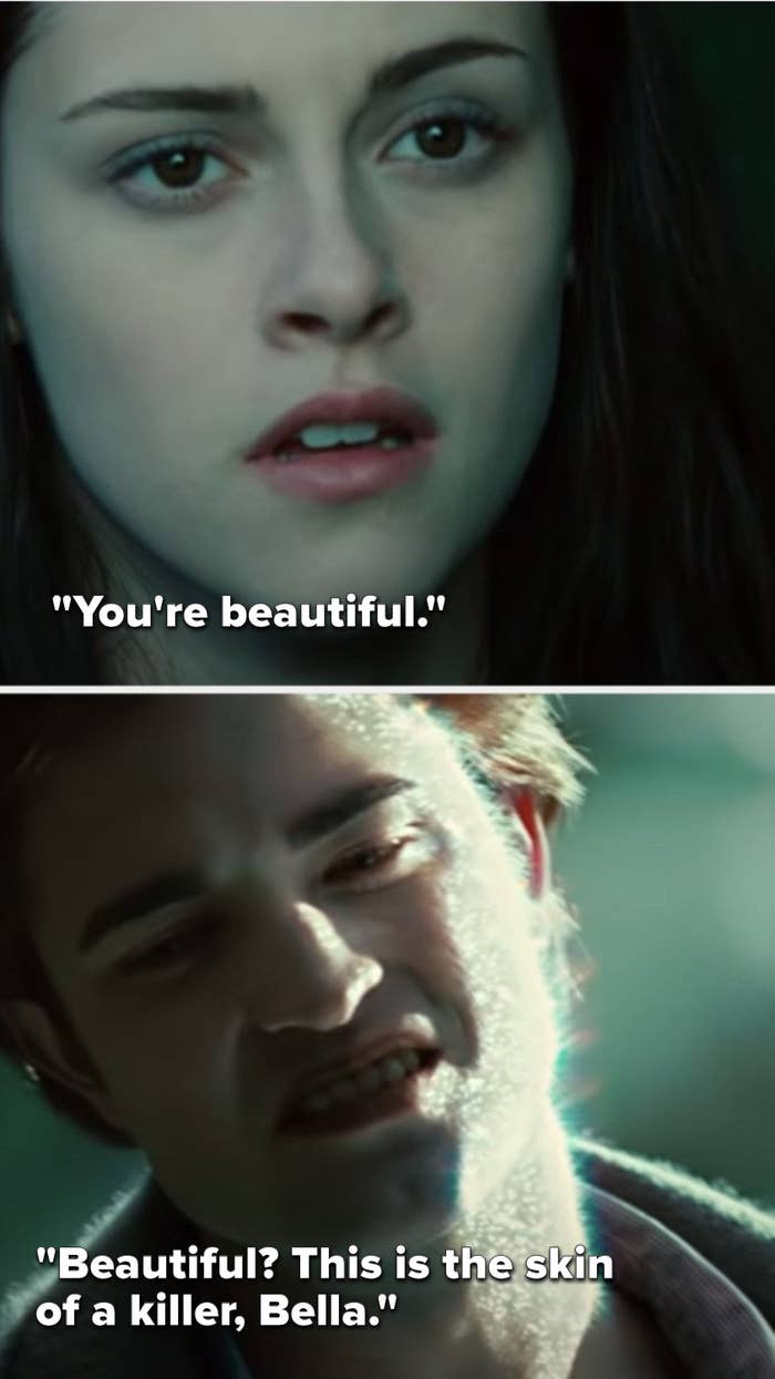 Bella says, &quot;You&#x27;re beautiful&quot; and Edward says, &quot;Beautiful, this is the skin of a killer, Bella&quot;