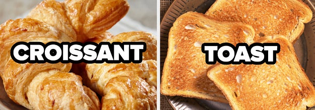 Side-by-side images and labels of croissants and toast