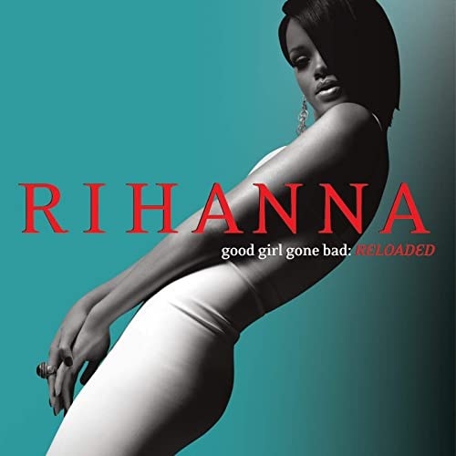 album cover of Good Girl Gone Bad: Reloaded showing Rihanna on an angle