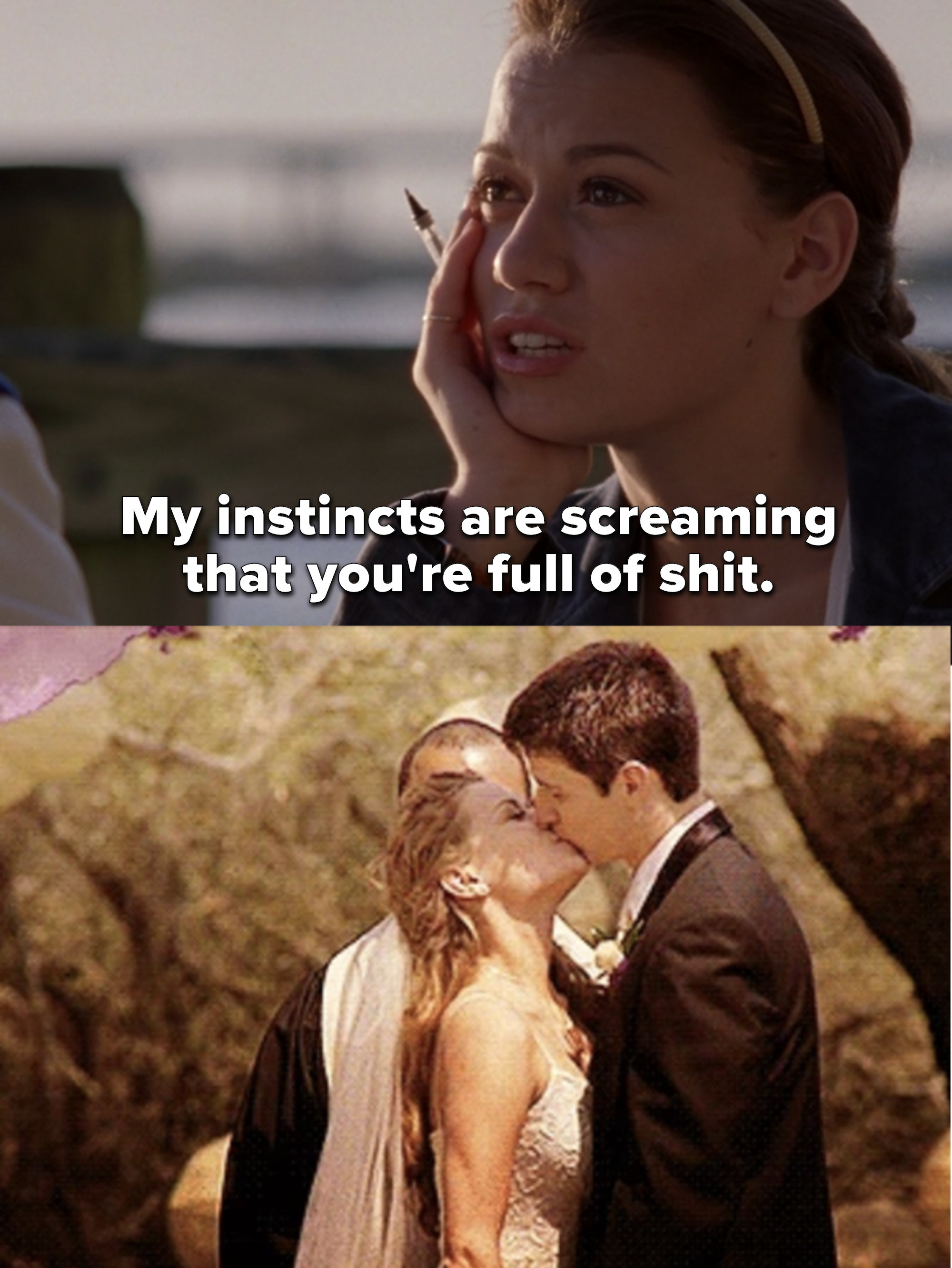 Haley tells Nathan her instincts tell her he&#x27;s full of shit, but then they get married 