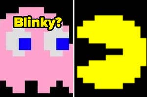 A pink ghost labeled "Blinky?" is on the left with Pac-Man on the right