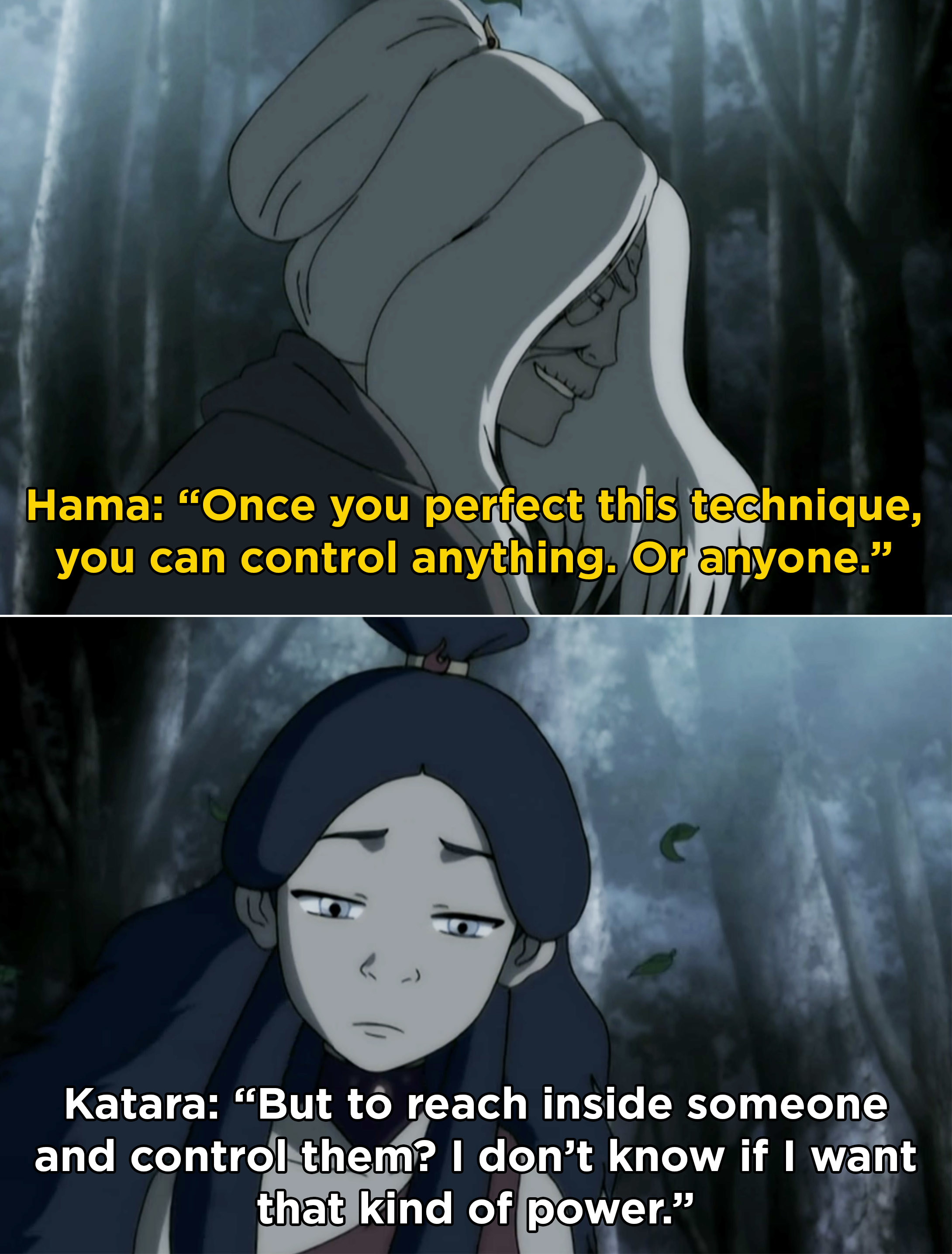 Hama telling Katara that once she masters this technique she can control anything or anyone