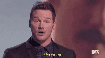 A gif of Chris Pratt telling the audience to &quot;Listen Up.&quot; 