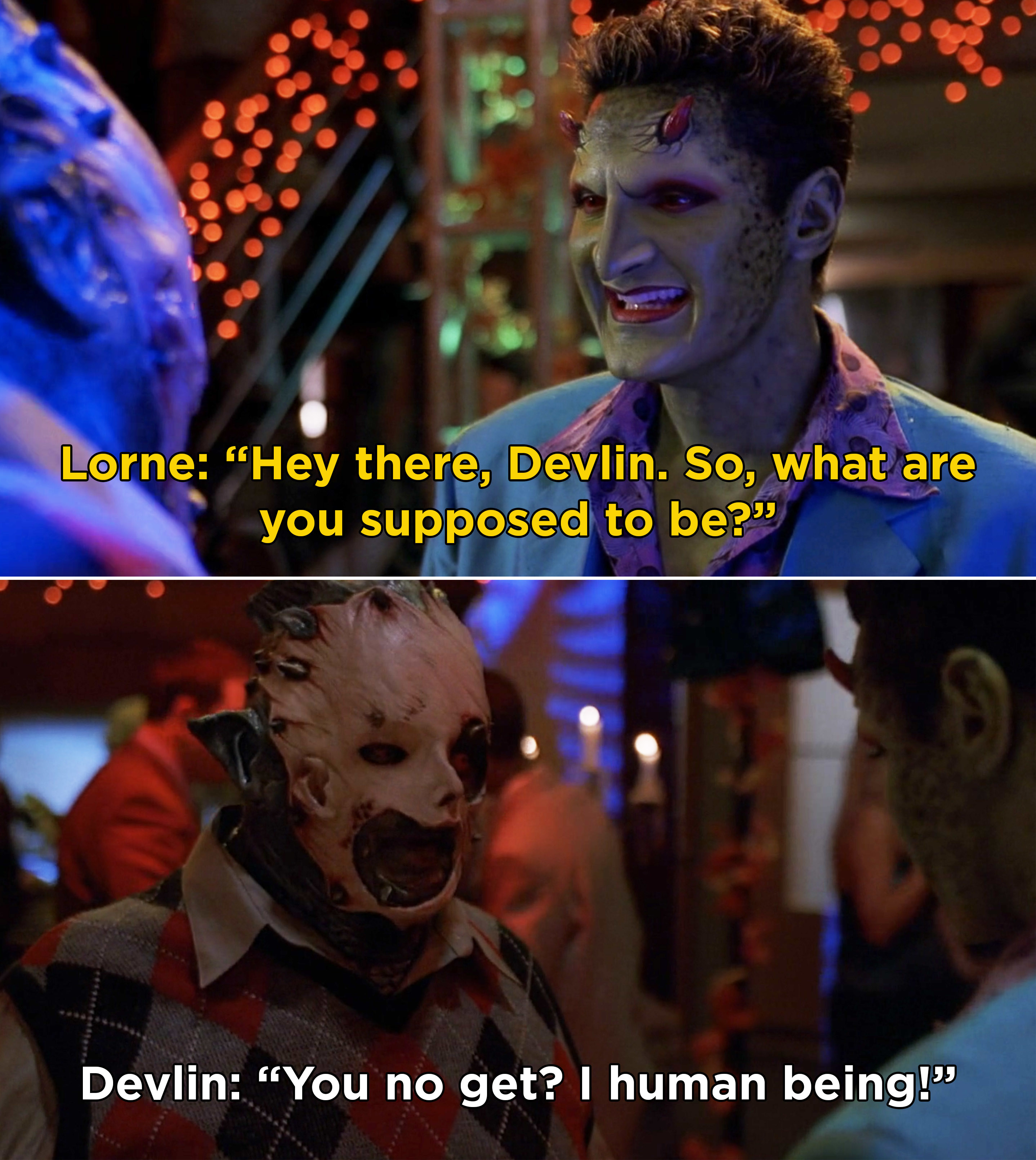 Devlin telling Lorne that he&#x27;s dressed as a human being for Halloween