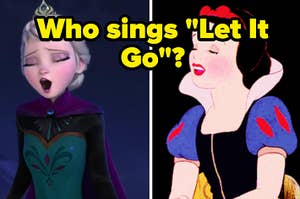 Elsa is on the left singing with Snow White on the right labeled, "Who sings 'Let It Go'?"