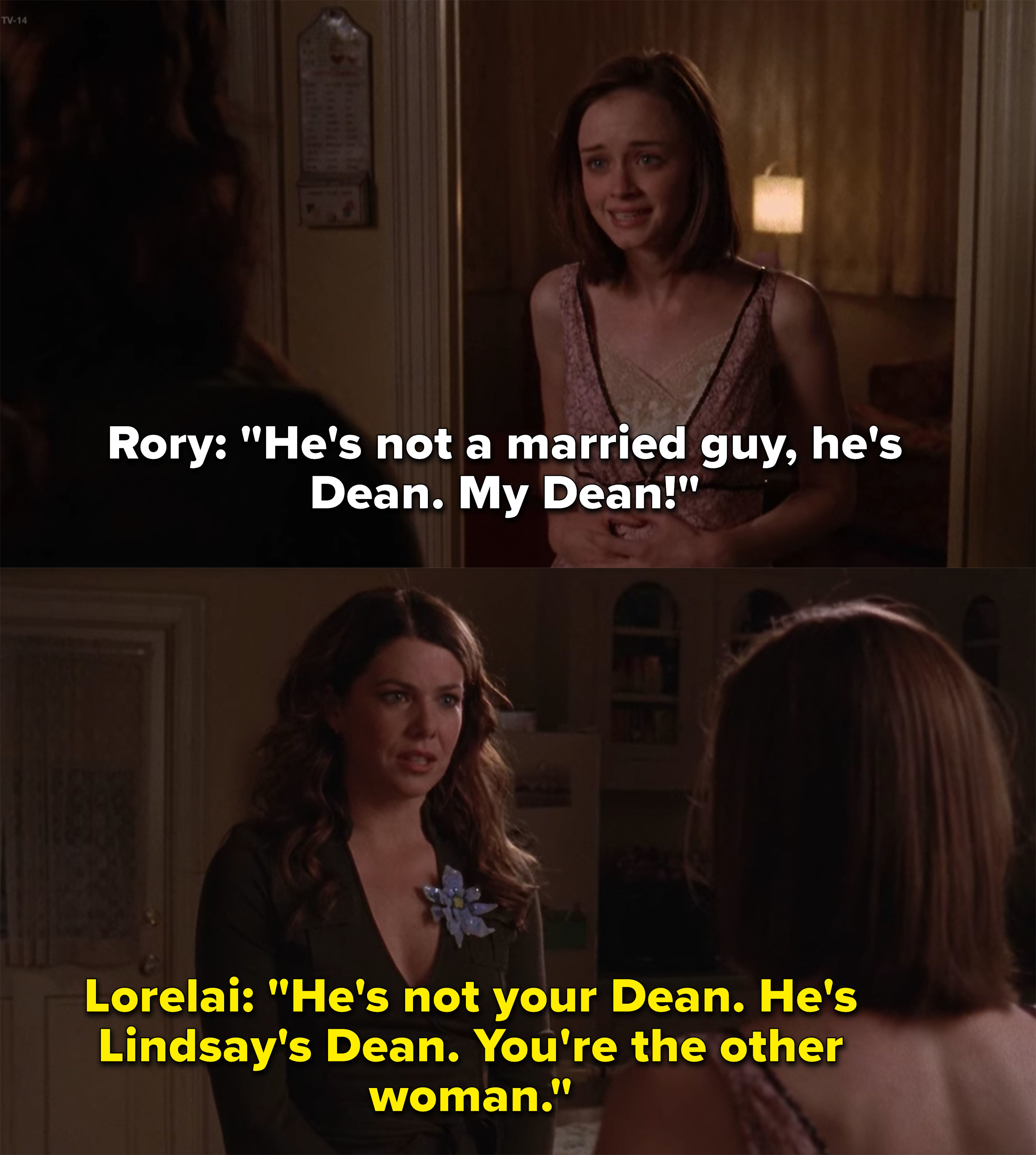 Lorelai to Rory: &quot;He&#x27;s not your Dean, he&#x27;s Lindsay&#x27;s Dean, you&#x27;re the other woman&quot;