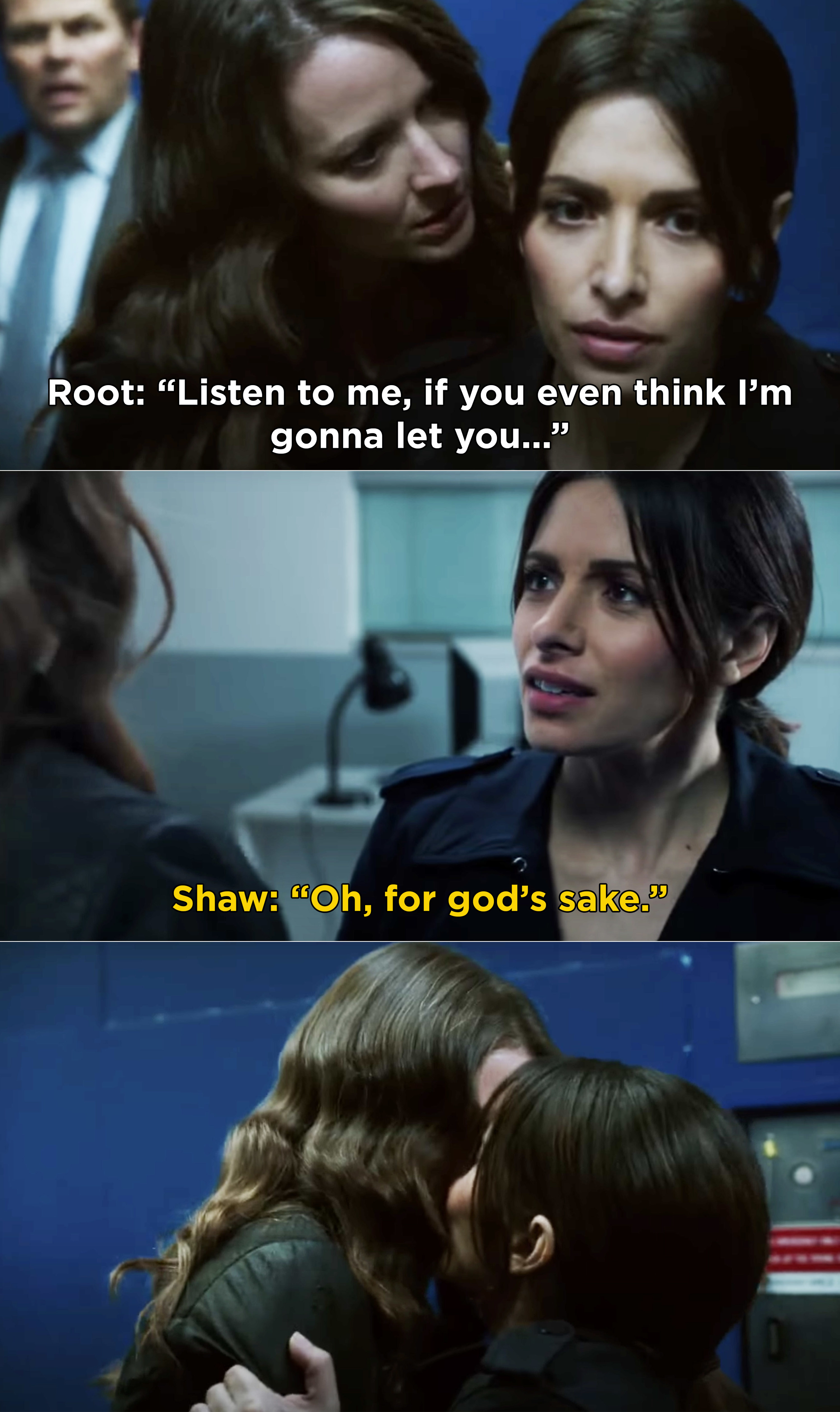 Root telling Shaw that she&#x27;s not going to let her sacrifice herself, then Shaw kissing Root