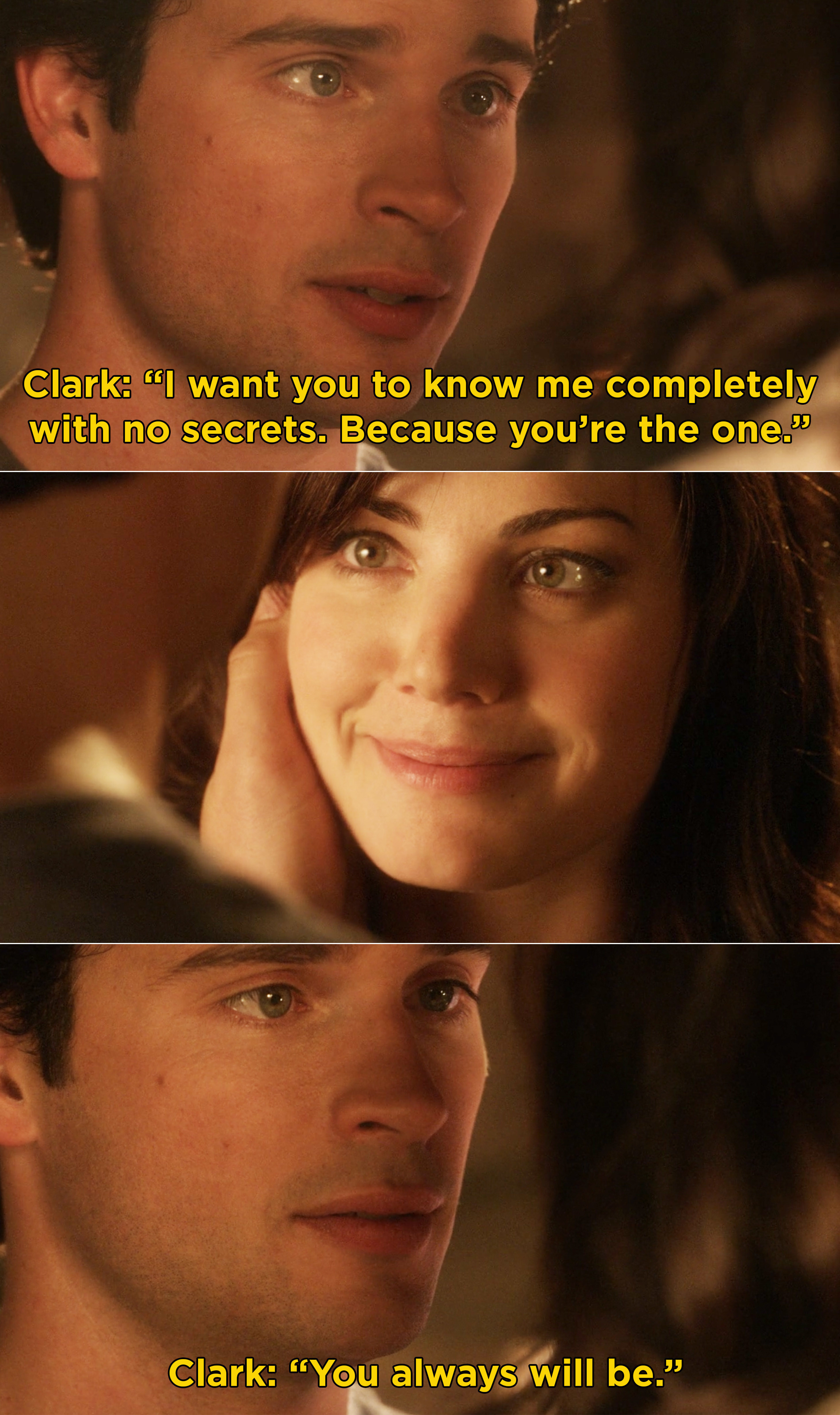 Clark telling Lois, &quot;I want you to know me completely with no secrets. Because you’re the one. You always will be&quot;