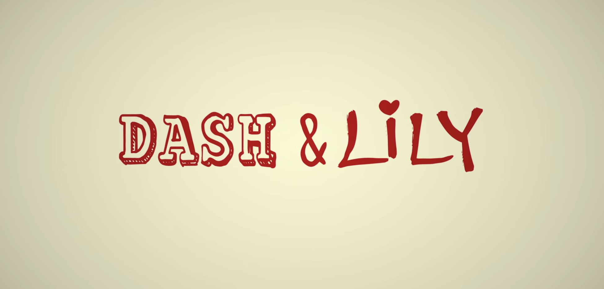 Title card for &quot;Dash &amp;amp; Lily.&quot; 