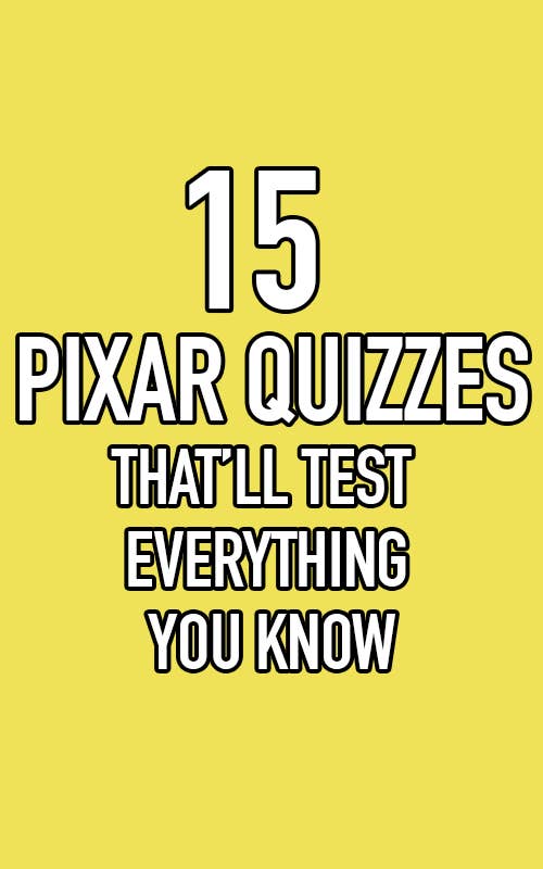 A header image that reads: &quot;15 Pixar Quizzes That&#x27;ll Test Everything You Know&quot;