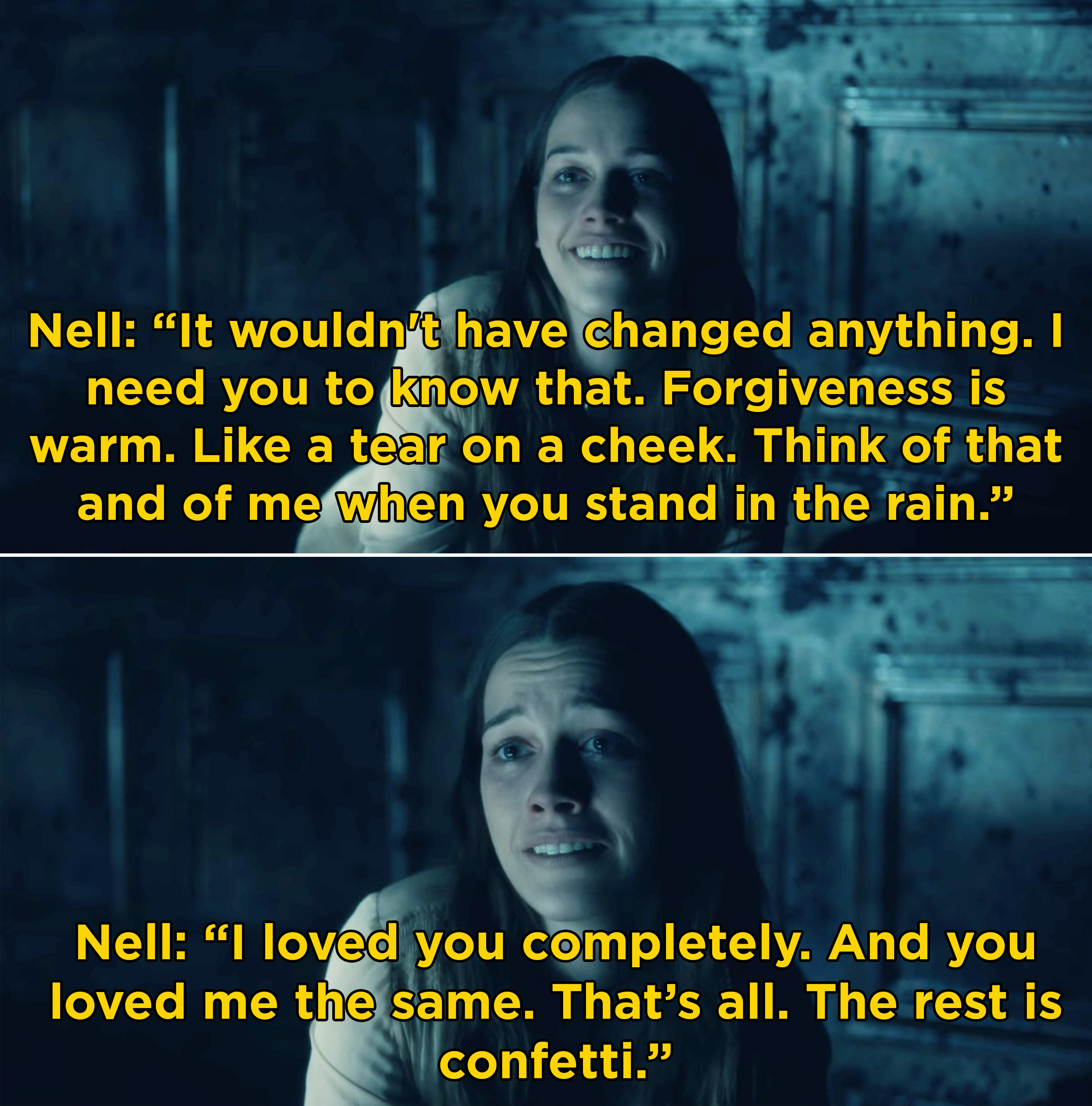 Nell telling her siblings, &quot;I love you completely. And you loved me the same. That&#x27;s all. The rest is confetti&quot;