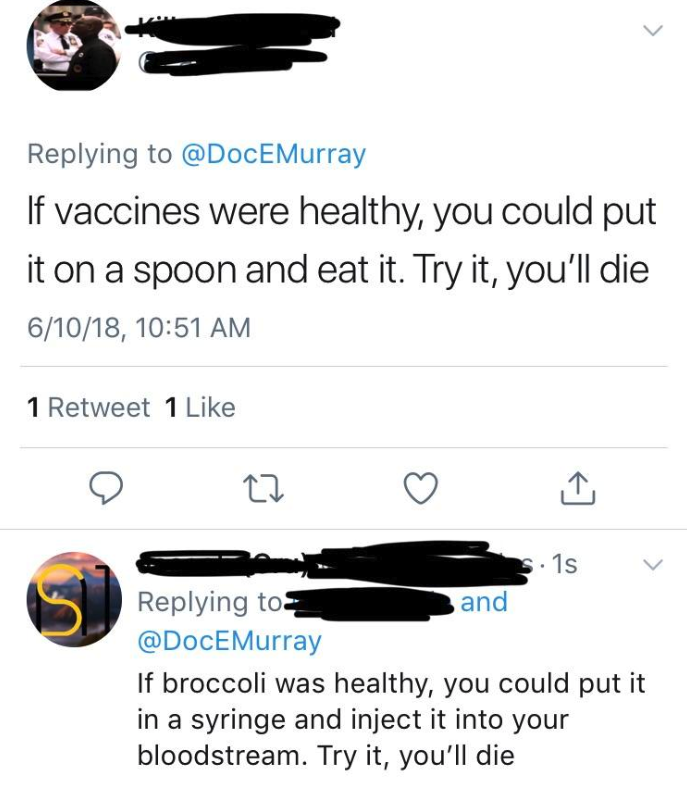 person who says if you&#x27;d ate a vaccine you&#x27;d die and another who says if you injected broccoli you&#x27;d die