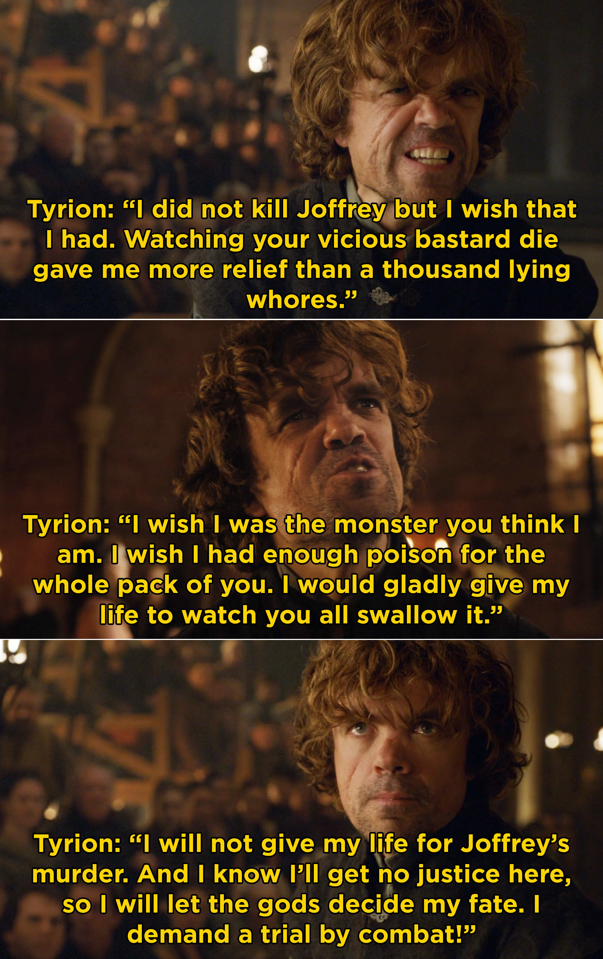 Tyrion saying he didn&#x27;t kill Joffrey, but he wanted to and how he wishes he was the monster everyone thinks he is