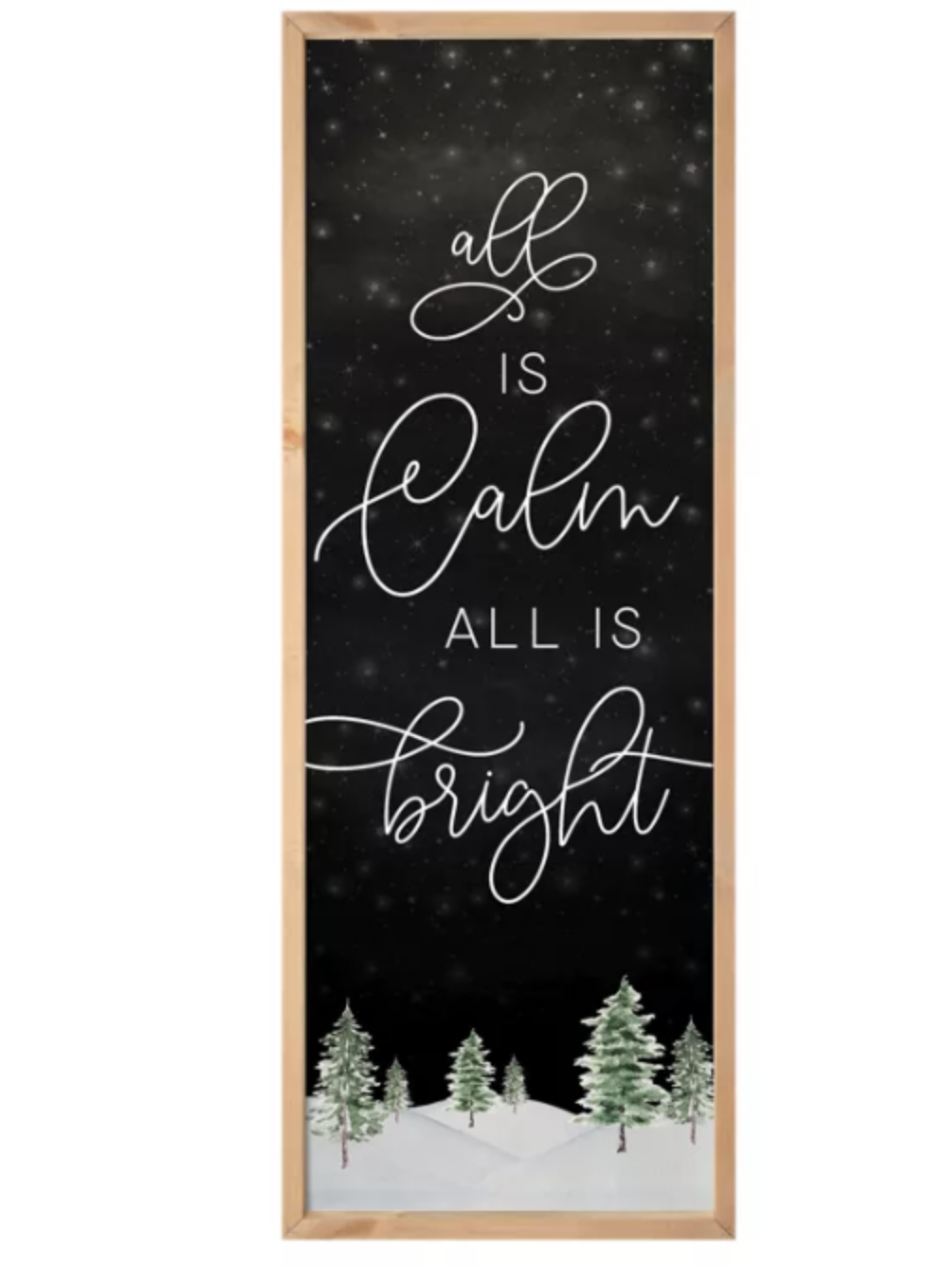 Rectangular-shaped sign with light wood frame and snowy landscape and the words "All is calm All is bright" written on it