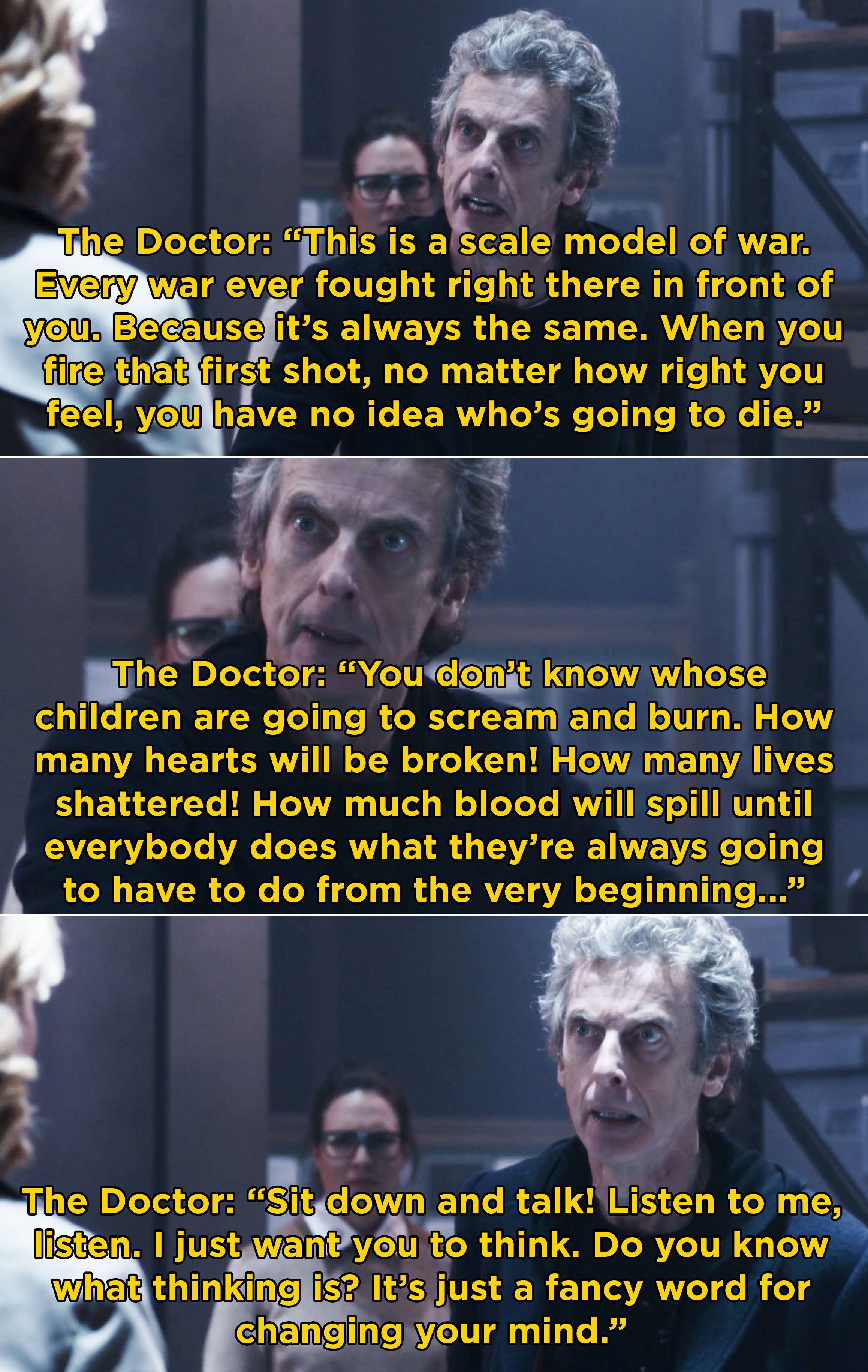 The Doctor explaining that when you start a war you never know who is going to get hurt and it&#x27;s better to just talk it out