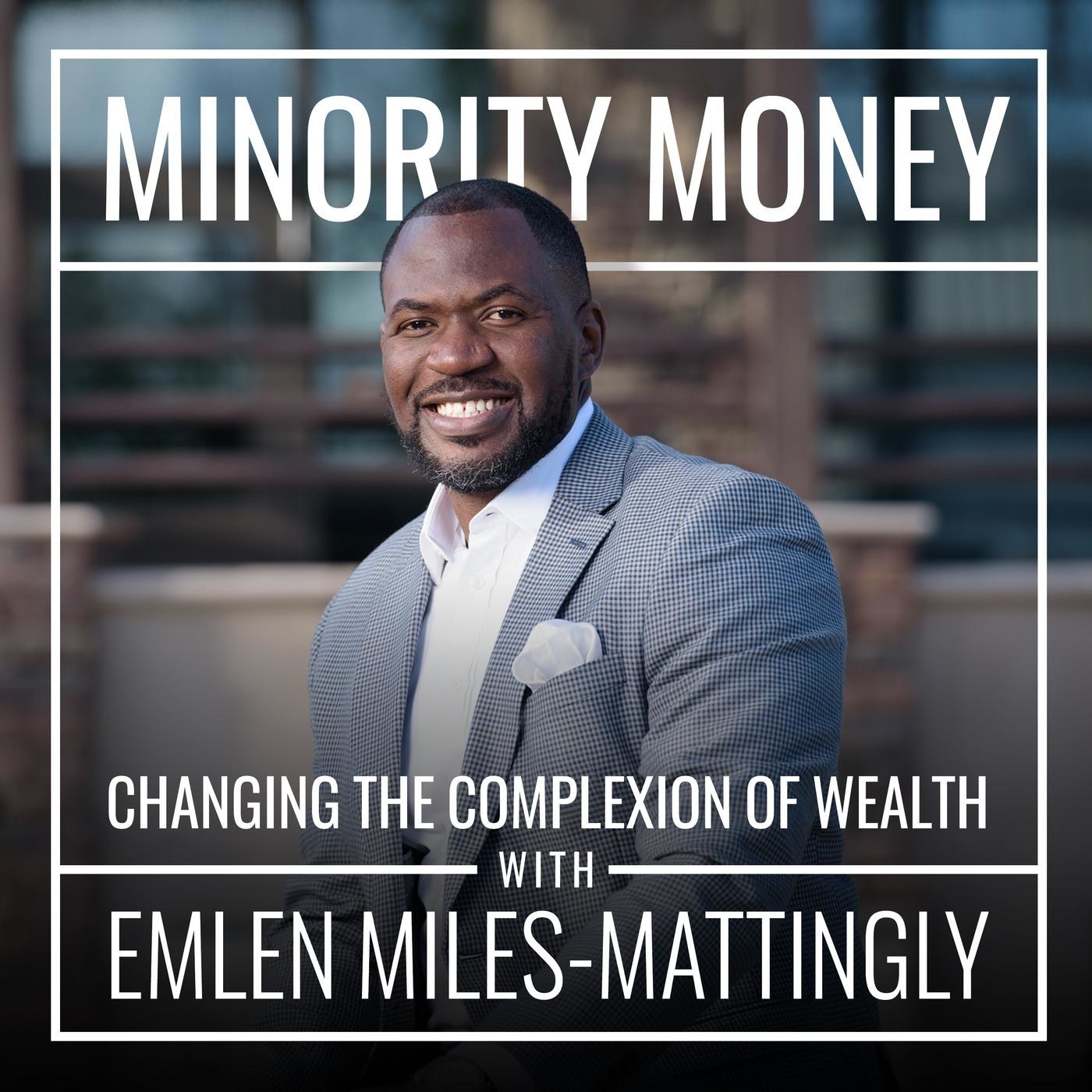 podcast host Emlen Miles-Mattingly with text reading &quot;Minority Money — changing the complexion of wealth&quot;