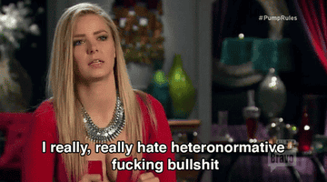 Ariana from Vanderpump Rules saying, &quot;I really, really hate heteronormative bullshit&quot;