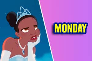 Tiana annoyed that she got Monday as a result