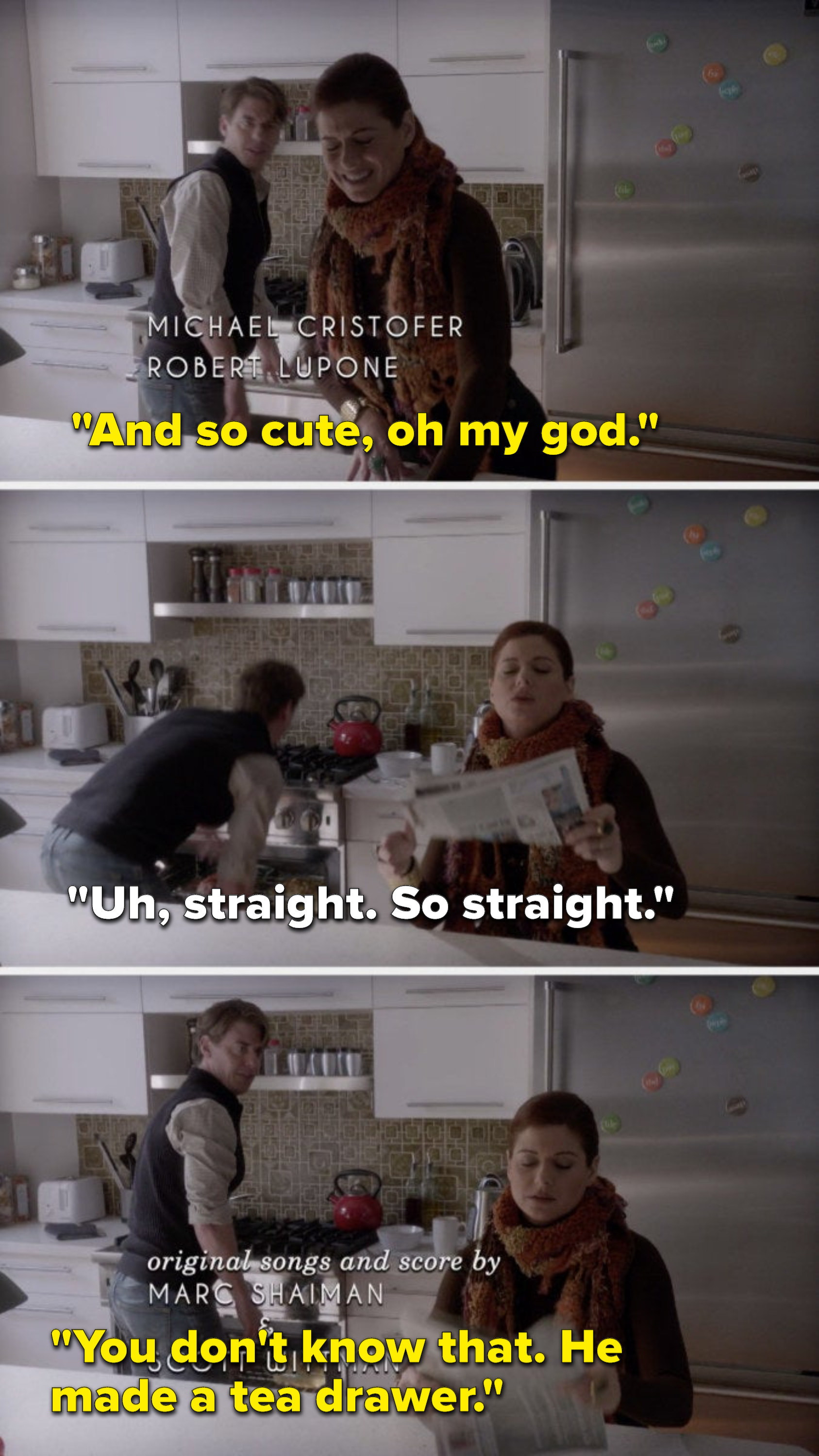 Tom says, "And so cute, oh my god," Julia says, "uh, straight, so straight" and then Tom says, "You don't know that, he made a tea drawer"