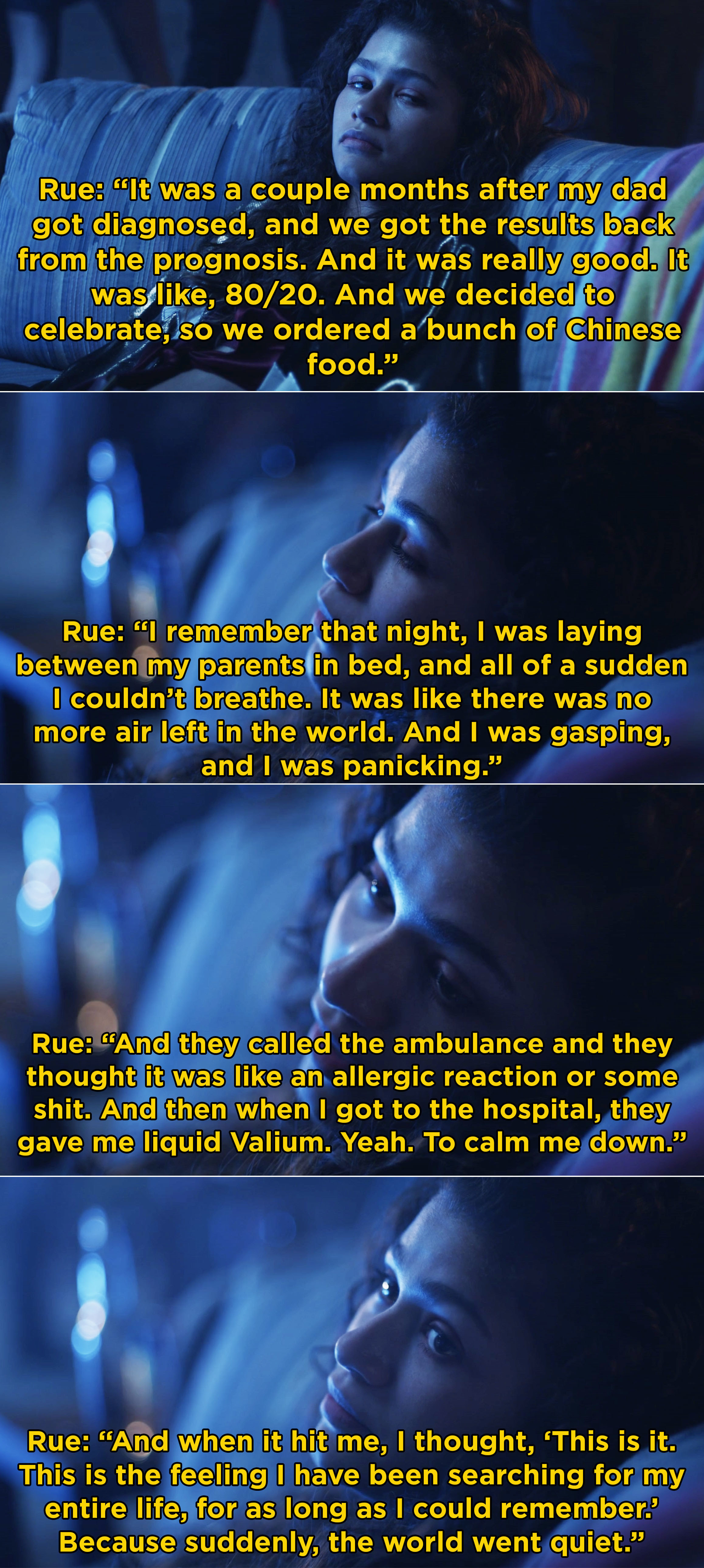 Rue explaining how she had his first panic attack lying in bed with her parents and after she had valium for the first time, &quot;the world went quiet&quot;