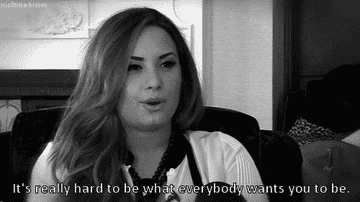 Demi Lovato saying, &quot;It&#x27;s really hard to be what everybody wants you to be&quot;
