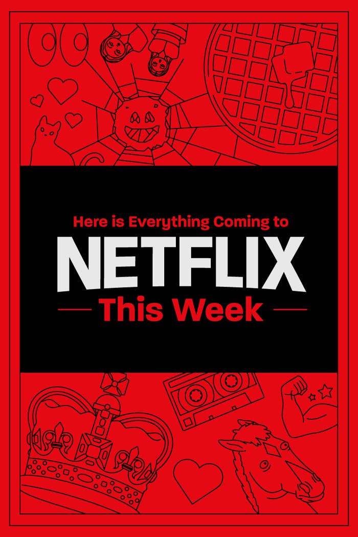 Here is Everything Coming to Netflix This Week