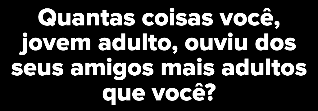 Quantas coisas adultas você sabe fazer?