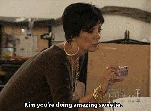 Kris Jenner with a caption that says 'Kim you're doing amazing sweetie'