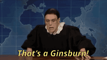 McKinnon as RBG saying, &quot;That&#x27;s a Ginsburn!&quot;