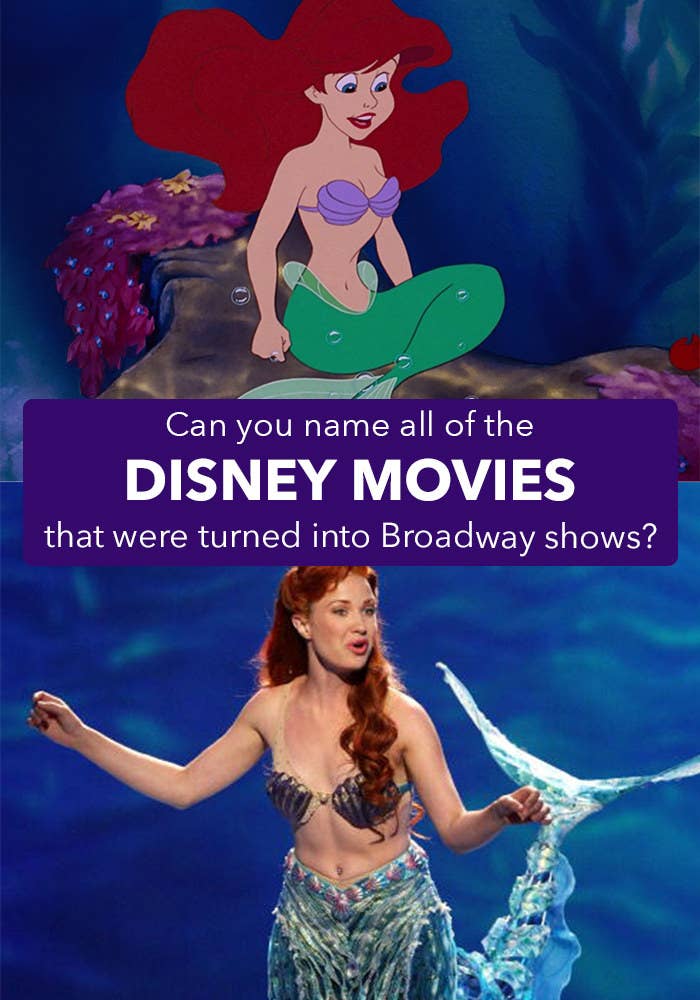 Can you name all of the Disney movies that were turned into Broadway shows?