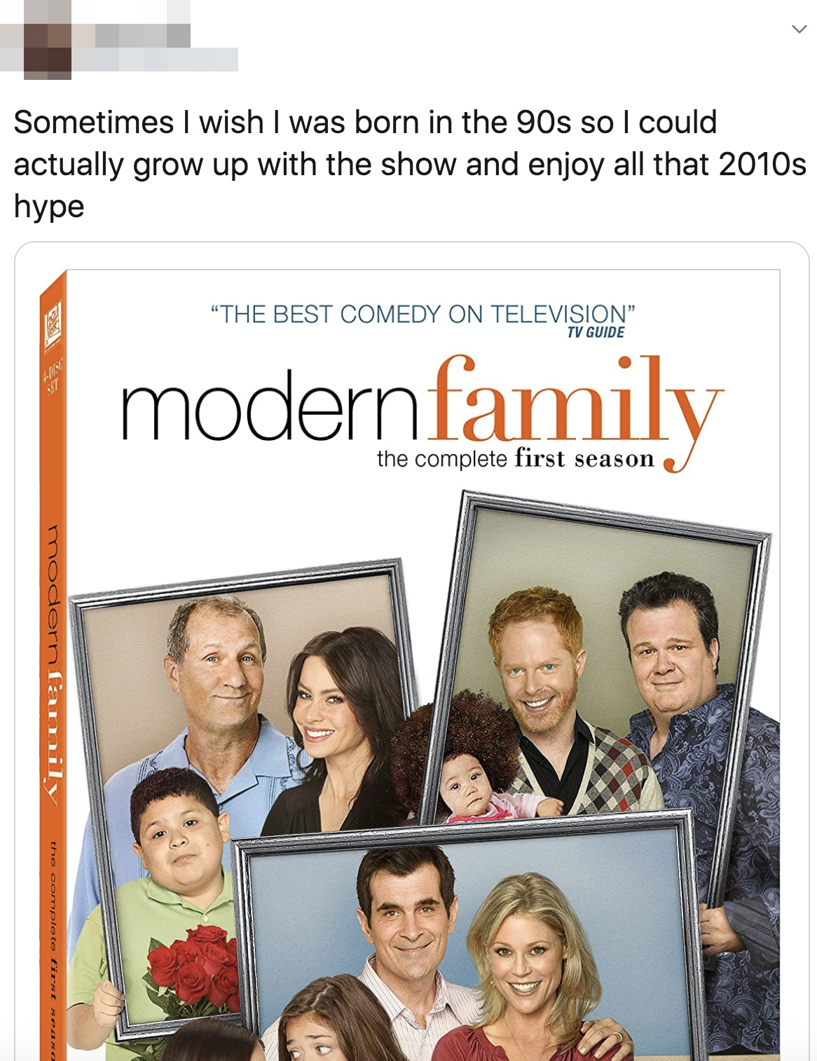 tweet reading sometimes i wish i was born in the 90s so i could actually grow up with the show and the show is modern family