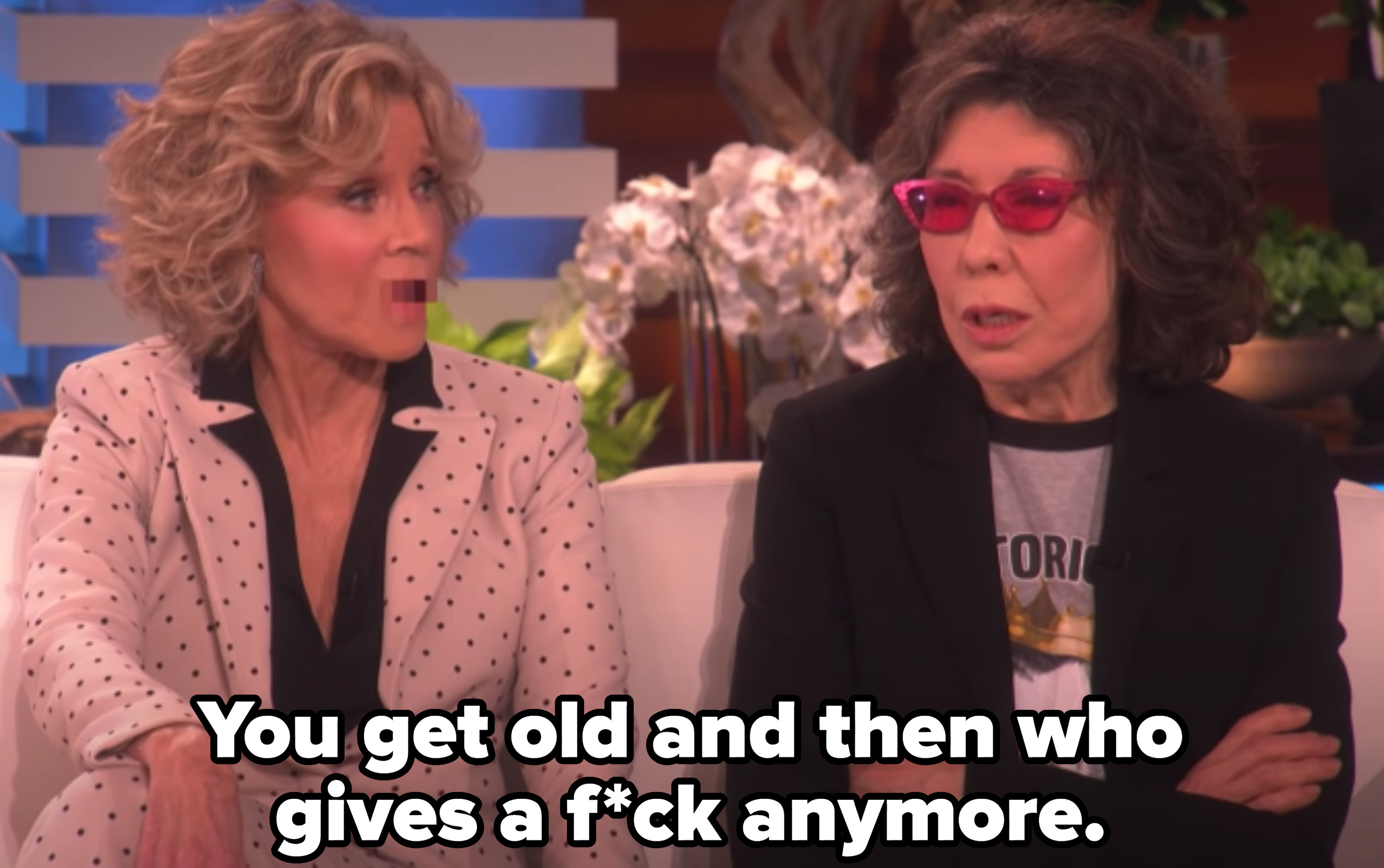 Jane Fonda describing Season 5 of "Grace and Frankie," which was about getting older and not giving a fuck