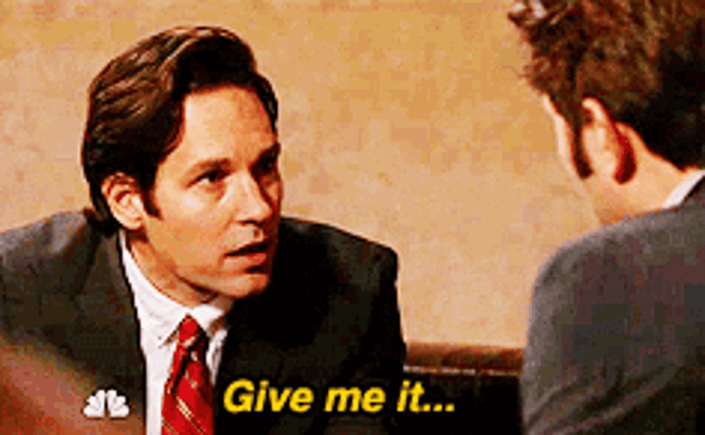 Paul Rudd on &quot;Parks and Rec&quot; saying &quot;Give me it...give me it! C&#x27;mon give me it!&quot;