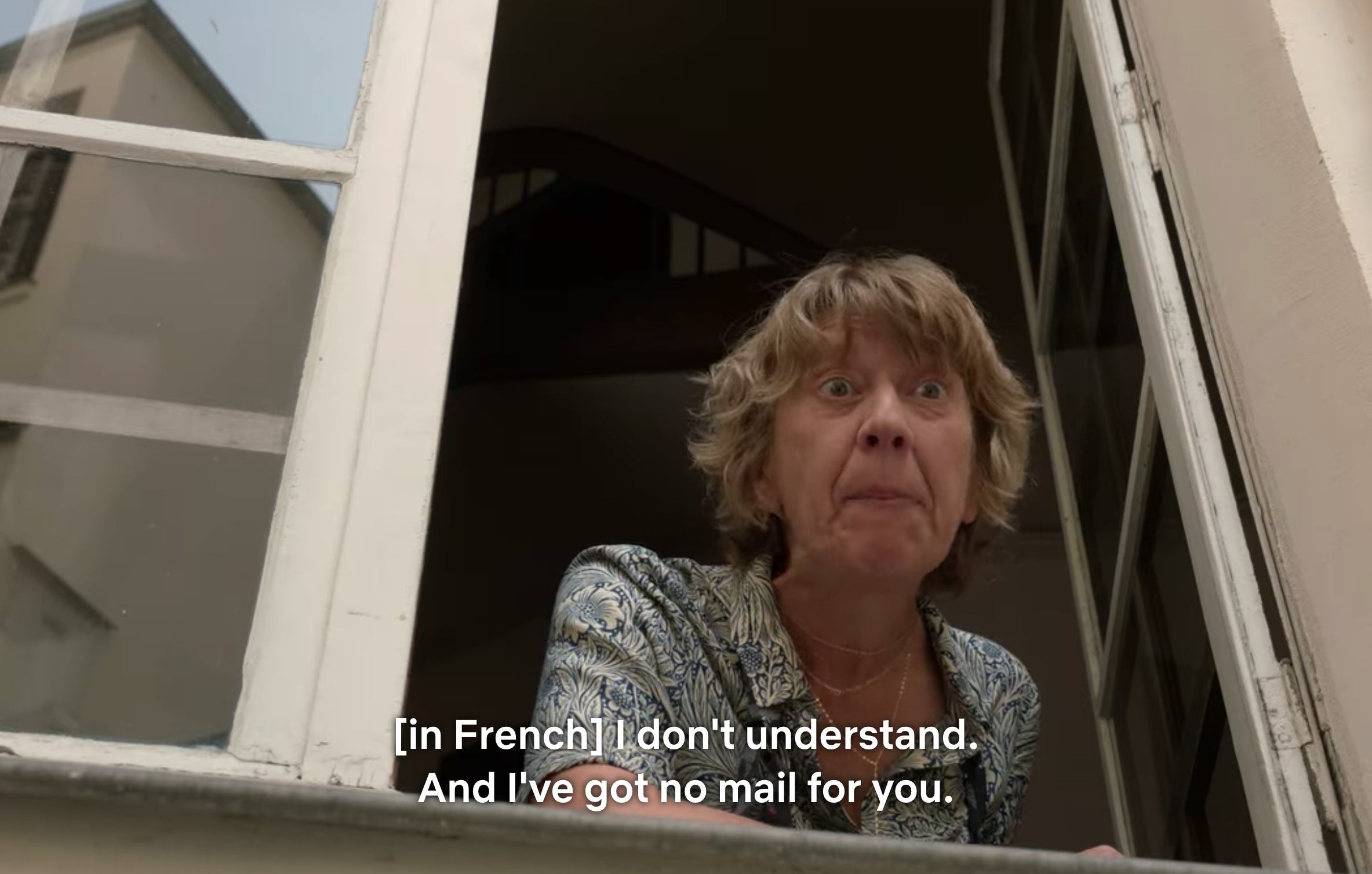 An old French woman looking out her window and saying &quot;I don&#x27;t understand. And I&#x27;ve got no mail for you.&quot;