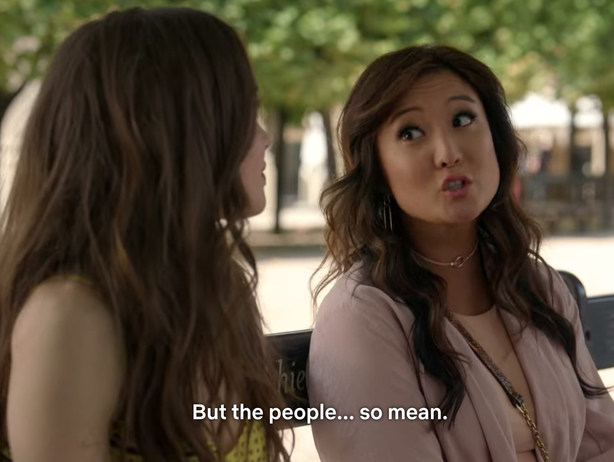 Emily telling her friend that the people in Paris are "so mean."